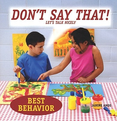 Don't Say That!: Let's Talk Nicely by Amos, Janine