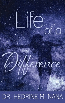 Life of a Difference by Nana, Hedrine M.