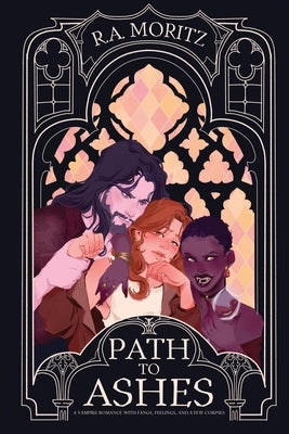 Path to Ashes: A Vampire Romance with Fangs, Feelings, and a Few Corpses by Moritz, Rhita A.