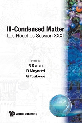 Ill-Condensed Matter: Les Houches Session XXXI by Balian, R.
