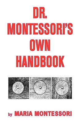 Dr. Montessori's Own Handbook by Montessori, Maria