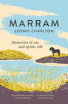 Marram: Memories of Sea and Spider Silk by Charlton, Leonie