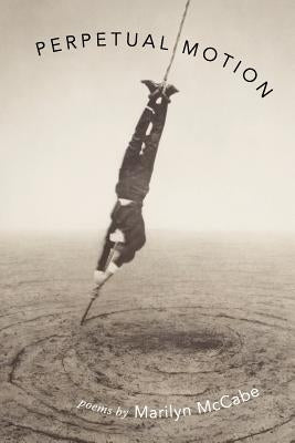 Perpetual Motion by McCabe, Marilyn