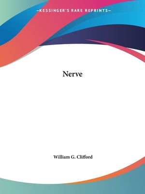 Nerve by Clifford, William G.