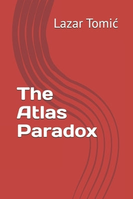 The Atlas Paradox by Tomic, Lazar