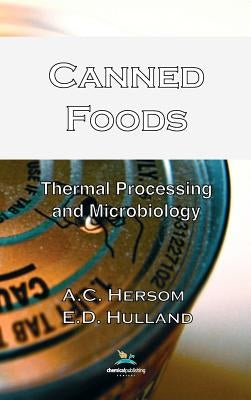 Canned Foods; Thermal Processing and Microbiology, 7th Edition by Hersom, A. C.