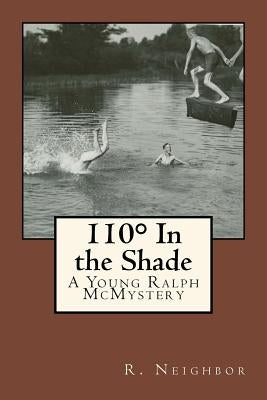 110° In the Shade: A Young Ralph McMystery by Neighbor, R.