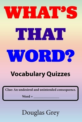 What's That Word? Vocabulary Quizzes by Grey, Douglas
