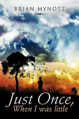 Just Once, When I Was Little by Mynott, Brian