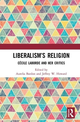Liberalism's Religion: Cécile Laborde and Her Critics by Bardon, Aurelia