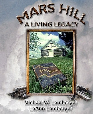 Mars Hill: A Living Legacy by Lemberger, Leann
