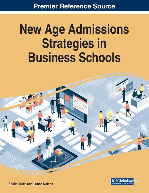 New Age Admissions Strategies in Business Schools by Kalia, Shalini