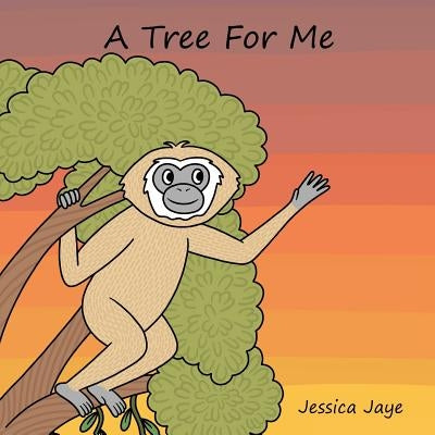 A Tree For Me by Jaye, Jessica