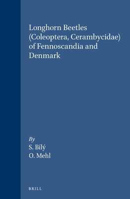 Longhorn Beetles (Coleoptera, Cerambycidae) of Fennoscandia and Denmark by Bílý, S.