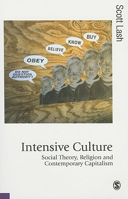 Intensive Culture by Lash, Scott