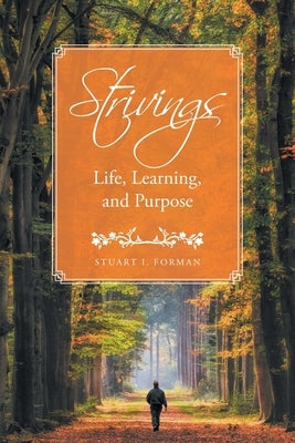 Strivings: Life, Learning, and Purpose by Forman, Stuart I.