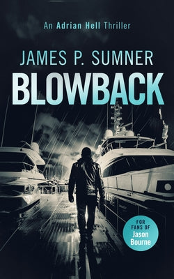 Blowback: A Fast-Paced Assassin Thriller by Sumner, James P.