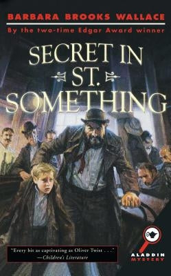 Secret in St. Something by Wallace, Barbara Brooks
