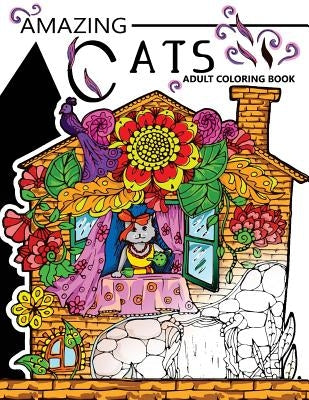 Amazing Cats Adult Coloring Book: Your Garden Coloring Book for Adult by Adult Coloring Book
