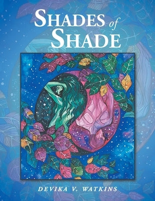 Shades of Shade by Watkins, Devika V.