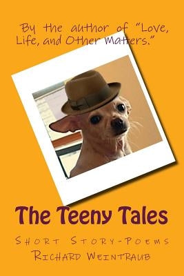 The Teeny Tales: Short Story-Poems by Weintraub, Richard