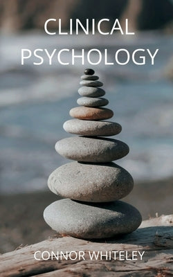 Clinical Psychology by Whiteley, Connor