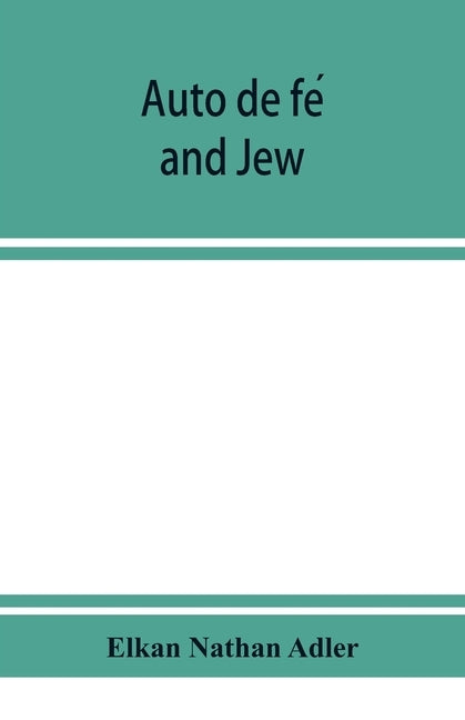 Auto de fé and Jew by Nathan Adler, Elkan
