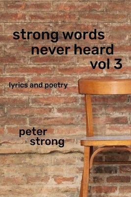 Strong Words Never Heard vol 3 by Strong, Peter