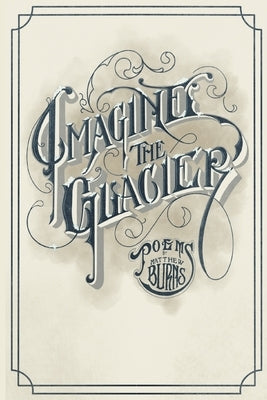 Imagine the Glacier by Burns, Matthew