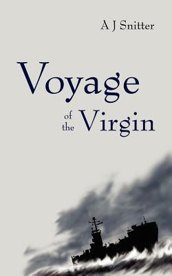 Voyage of the Virgin by Snitter, A. J.