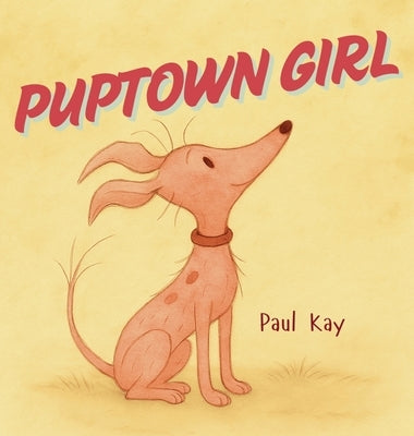 Puptown Girl by Kay, Paul