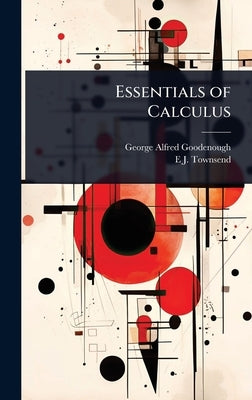 Essentials of Calculus by Goodenough, George Alfred