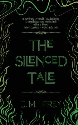 The Silenced Tale by Frey, J. M.