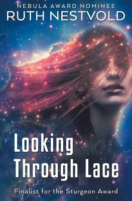Looking Through Lace by Nestvold, Ruth