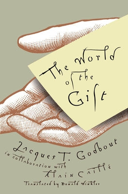 The World of the Gift by Godbout, Jacques T.