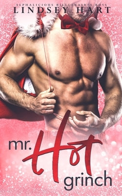 Mr. Hot Grinch by Hart, Lindsey