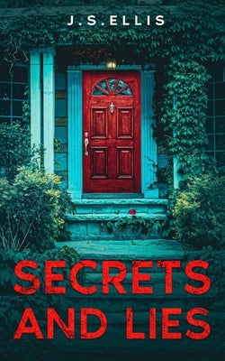 Secret and Lies: The Secret They Kept Book 2: The Secret they Kept Book 2: The Secret They Kept Book 2: The Secret they Kept Book 2 by Ellis, J. S.