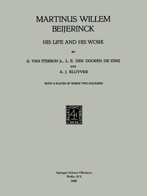 Martinus Willem Beijerinck: His Life and His Work by Iterson, G. Van
