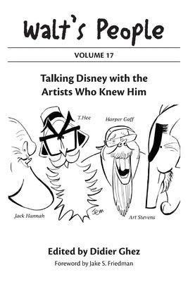 Walt's People: Volume 17: Talking Disney with the Artists Who Knew Him by Ghez, Didier