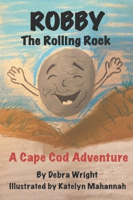 Robby the Rolling Rock by Mahannah, Katelyn