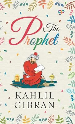 The Prophet by Gibran, Kahlil