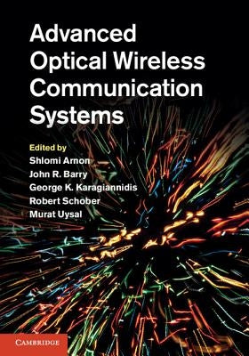 Advanced Optical Wireless Communication Systems by Arnon, Shlomi