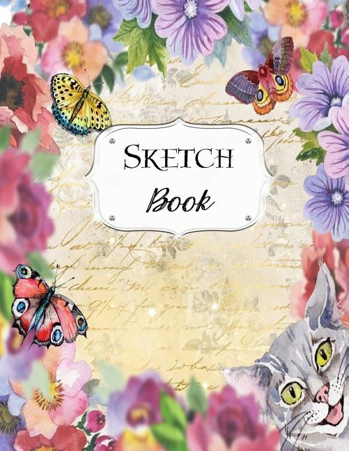 Sketch Book: Cat Sketchbook Scetchpad for Drawing or Doodling Notebook Pad for Creative Artists #6 Floral Flowers Butterfly by Doodles, Jazzy
