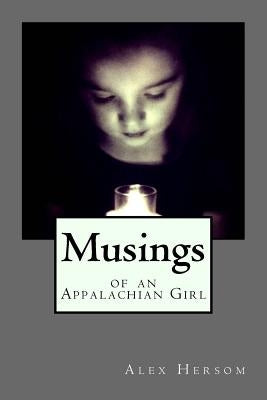 Musings of an Appalachian Girl by Hersom, Alex