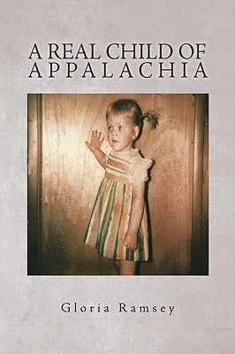 A Real Child of Appalachia by Ramsey, Gloria