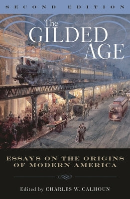 Gilded Age: Perspectives on the Origins of Modern America by Arnesen, Eric