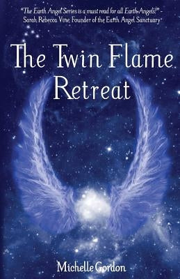 The Twin Flame Retreat by Gordon, Michelle