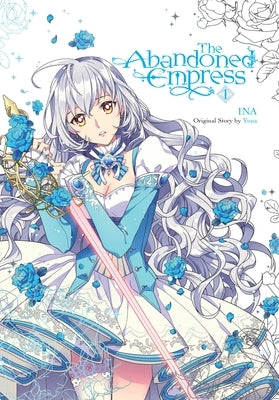 The Abandoned Empress, Vol. 1 (Comic) by Ina