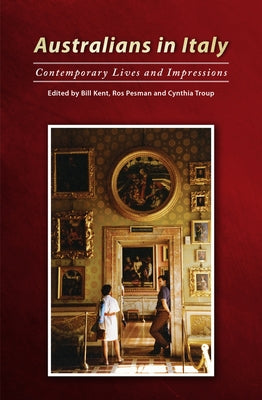 Australians in Italy: Contemporary Lives and Impressions by Kent, Bill