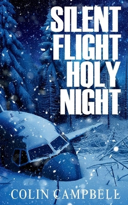 Silent Flight Holy Night by Campbell, Colin